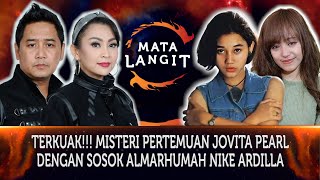 524  TERKUAK MISTERI PERTEMUAN JOVITA PEARL DENGAN SOSOK ALMARHUMAH NIKE ARDILLA [upl. by Tompkins276]