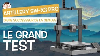 Imprimante 3D Artillery Sidewinder X3 Pro  Le grand test [upl. by Barret309]