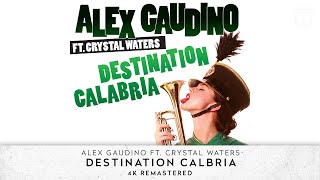 Alex Gaudino feat Crystal Waters  Destination Calabria 4k remastered official video [upl. by Khano]