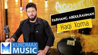 Farhang Abdulrahman  Haqi Xoma Kurdmax Acoustic [upl. by Kit979]