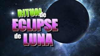 RITUAL ECLIPSE DE LUNA [upl. by Paryavi398]