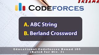 A  B  ABC String  Berland Crossword Educational Codeforces Round 105 Rated for Div 2  sKSama [upl. by Kiryt]