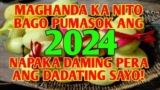 WALANG HUMPAY NA SWERTE ANG DADATING SAYO SA BUONG 2024 PAG GINAWA MO ITO [upl. by Indyc]