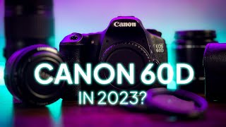 Is The Canon 60D Still Good in 2023 [upl. by Mars866]