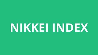 How To Pronounce Nikkei Index  Pronunciation Academy [upl. by Marla]