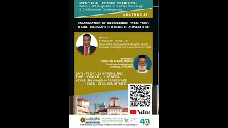 LECTURE SERIES ON FUTURES OF INTEGRATION OF HUMAN KNOWLEDGE amp CIVILISATIONAL DEVELOPMENT LECTURE 17 [upl. by Sella]