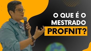 O que é o mestrado PROFNIT [upl. by Neerual695]