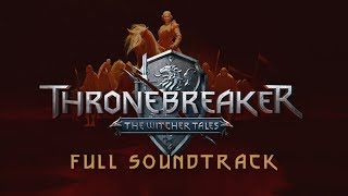 The Witcher Tales Thronebreaker  Full Soundtrack [upl. by Adarbil]