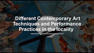 Different Contemporary Art Techniques and Performance Practices in the Locality [upl. by Maddy244]