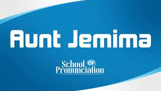 Learn How To Pronounce Aunt Jemima [upl. by Felicia270]