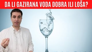 Da li je GAZIRANA  MINERALNA VODA dobra ili loša za zdravlje  Kvari li zube probavu kosti [upl. by Yentiw]