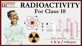 Radioactivity  Class 10  ICSE  CBSE  Full Concept Explained in Simple Words [upl. by Tyra]