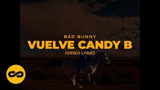 Bad Bunny  Vuelve Candy B LetraLyrics  nadie sabe lo que va a pasar mañana [upl. by Aeriel]