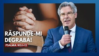 Ep58 Răspundemi degrabă  Psalmul 102112  cu pastor Petrică Huțuțui [upl. by Amairam]