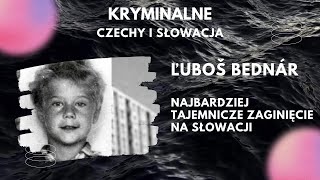 16 Ľuboš Bednár Najbardziej tajemnicze zaginięcie na Słowacji Kryminalna historia [upl. by Ogram404]