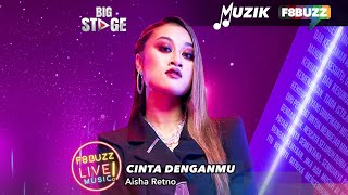 Aisha Retno • CINTA DENGANMU • Big Stage 2022  F8Buzz LIVE Music [upl. by Legnaesoj]