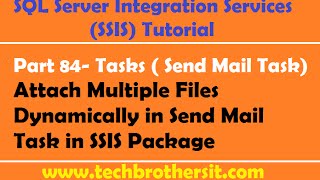 SSIS Tutorial Part 84Attach Multiple Files Dynamically in Send Mail Task in SSIS Package [upl. by Raab60]