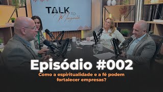 Espiritualidade nos negócios Sim isso é vital  Talk to Margareth Drebes Ep 02 [upl. by Eidderf]