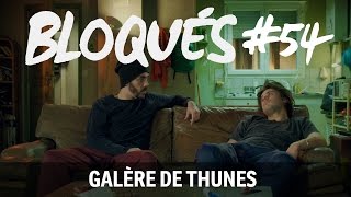 Bloqués 54  Galère de thunes [upl. by Luar]