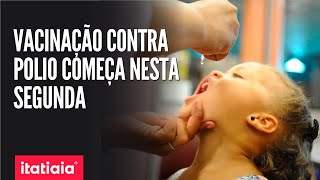 CAMPANHA DE VACINAÇÃO CONTRA A PARALISIA INFANTIL COMEÇA NESTA SEGUNDA [upl. by Esylle905]