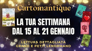 🌟LA TUA SETTIMANA dal 15 al 21 GENNAIO🌟LETTURA GIORNO PER GIORNO  Petit Tableau Lenormand🔮 [upl. by Nogam]