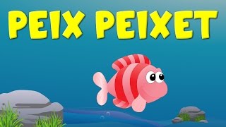 PEIX PEIXET  Cançons Infantils Catalanes  Cancion Para Niños [upl. by Htur]