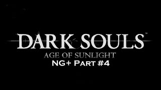 Dark Souls Remastered  Age of Sunlight NG 7 Playthrough Part 4 [upl. by Carrol]