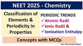 NEET 2025 Chesmitry  Classification of Elements and Periodicity in Properties PERIODIC TRENDSL3 [upl. by Odranar]