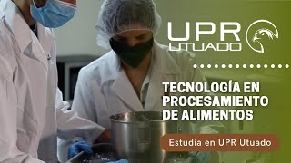 Grado Asociado en Tecnología en Procesamiento de Alimentos  𝙐𝙣𝙞𝙫𝙚𝙧𝙨𝙞𝙙𝙖𝙙 𝙙𝙚 𝙋𝙪𝙚𝙧𝙩𝙤 𝙍𝙞𝙘𝙤 𝙚𝙣 𝙐𝙩𝙪𝙖𝙙𝙤 [upl. by Resneps284]