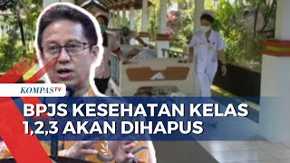 Pemerintah Akan Hapus Kelas 123 BPJS Kesehatan Diganti Sistem Kelas Rawat Inap Standar [upl. by Beller]