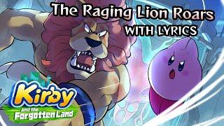 The Raging Lion Roars WITH LYRICS  Kirby and the Forgotten Land Cover [upl. by Ihpen116]