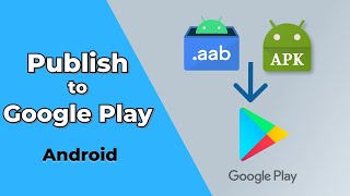 How to Publish an Android App to Google Play 2024 [upl. by Chapel]