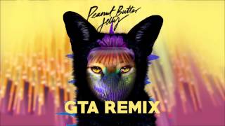 Galantis  Peanut Butter Jelly GTA remix [upl. by Venator628]