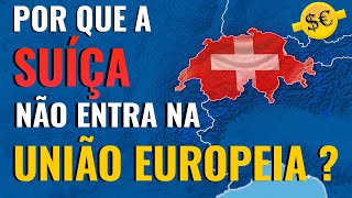 Por que a Suíça se Recusa a Entrar na União Europeia [upl. by Elyssa471]