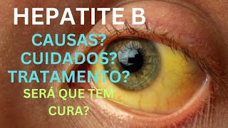 HEPATITE B O QUE É CAUSAS TRATAMENTO CUIDADOS [upl. by Akienat858]