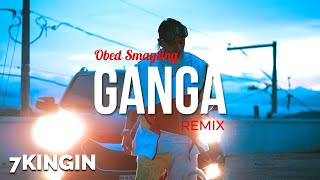 Obed Smayling  Ganga 7kinginMusicGroup 🔥 Trap Cristiano [upl. by Bevan]