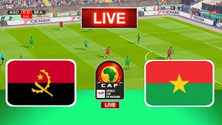 LIVE🔴 Angola Vs Burkina Faso  Africa Cup of Nations  Live Football Match Today [upl. by Shurlocke]