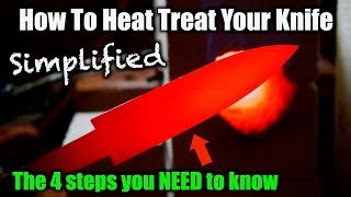 How To Heat Treat A Knife  The 4 Steps You NEED To Know [upl. by Jonati858]