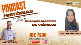 PODCAST HISTÓRIAS  FINANCIAMENTO DE VEÍCULOS  29 [upl. by Gnoh]