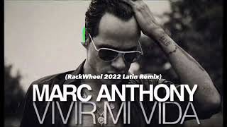 Marc Anthony  Vivir Mi Vida Rackwheel Latin Remix 2022 [upl. by Airdnoed]