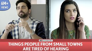 FilterCopy  Things People From Small Towns Are Tired Of Hearing  Ayushmann Khurrana  Kriti Sanon [upl. by Rosalia]