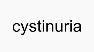 How to pronounce cystinuria [upl. by Penthea]