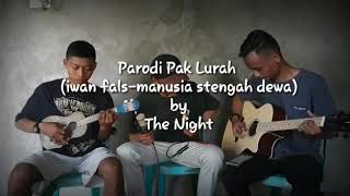 Cover Iwan fals manusia setengah dewa parodi pak lurah [upl. by Shandy606]