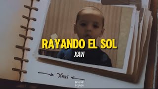 RAYANDO EL SOL  XAVI [upl. by Whiting]