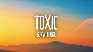 BoyWithUke  Toxic [upl. by Iroj]