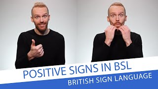 Positive Signs in British Sign Language BSL [upl. by Angele]