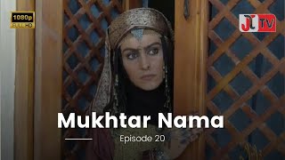 Mukhtar Nama Episode 20 In Urdu  Hindi  HD Quality  JTV Network [upl. by Shue]