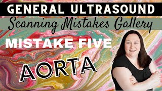 Ultrasound Scanning Mistakes Gallery  Aorta Mistake Five [upl. by Stephie564]