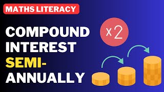 Compound Interest Semi Annually  Maths Literacy [upl. by Santos]