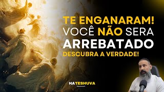 VOCÊ SERÁ ARREBATADO  HATESHUVA 18 [upl. by Odericus]